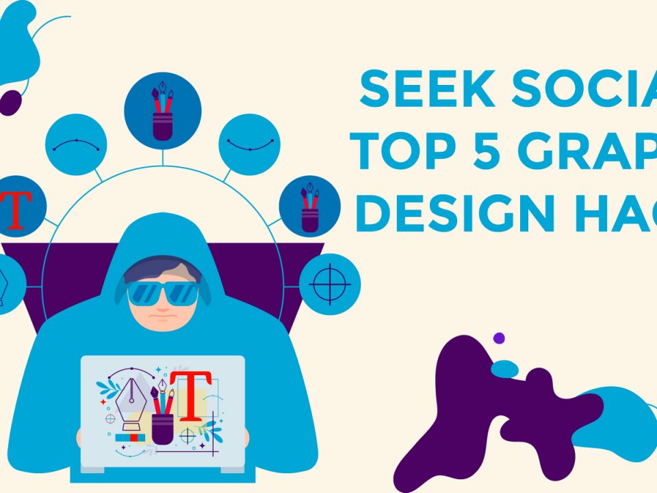Infographic Banner: Seek social's top five graphic design hacks